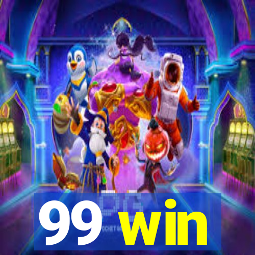 99 win