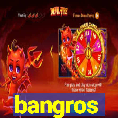 bangros