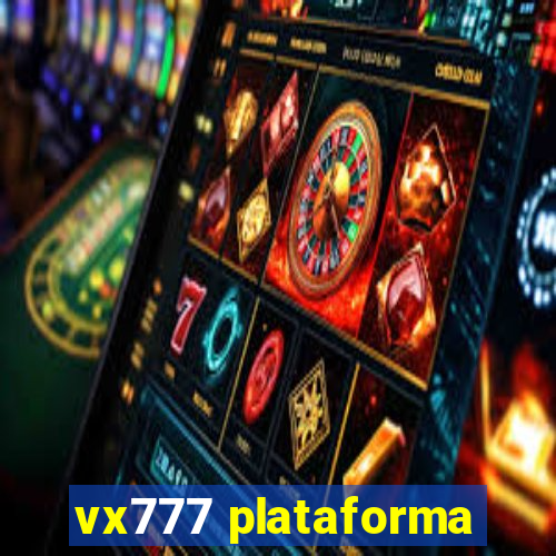 vx777 plataforma