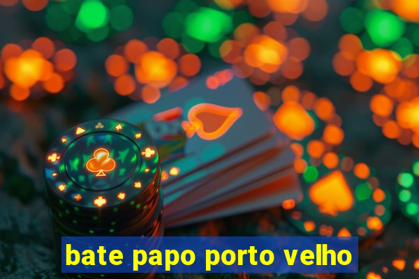 bate papo porto velho