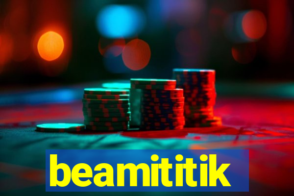 beamititik