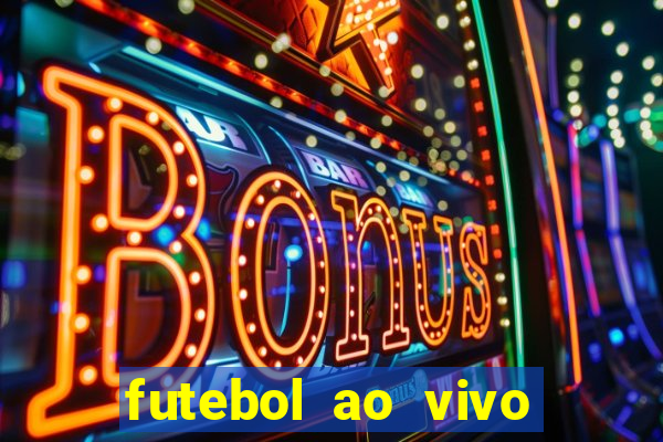 futebol ao vivo multi canais