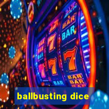 ballbusting dice