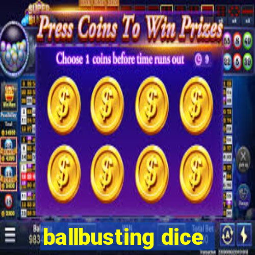 ballbusting dice