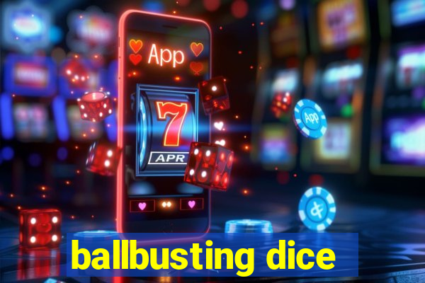 ballbusting dice