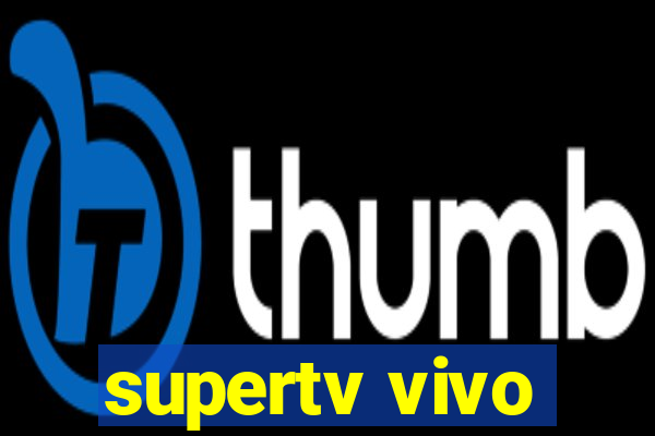 supertv vivo