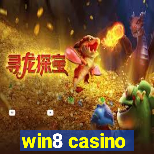 win8 casino