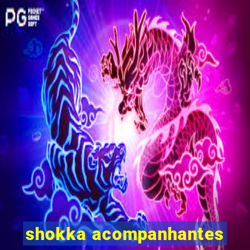 shokka acompanhantes