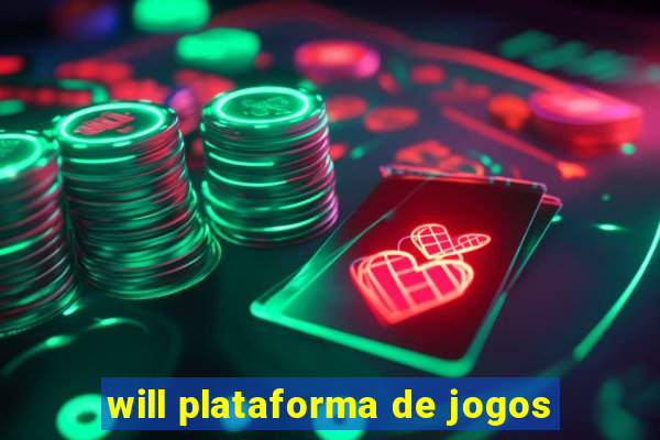 will plataforma de jogos