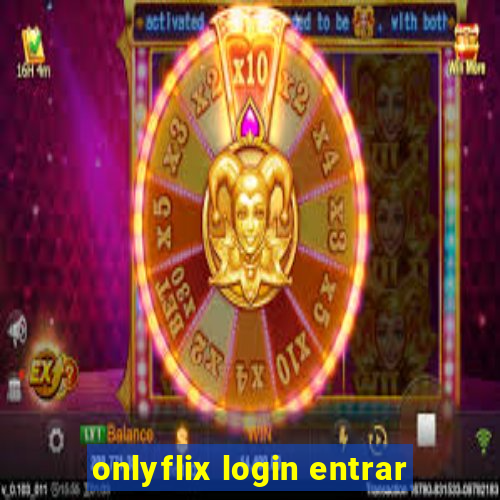 onlyflix login entrar