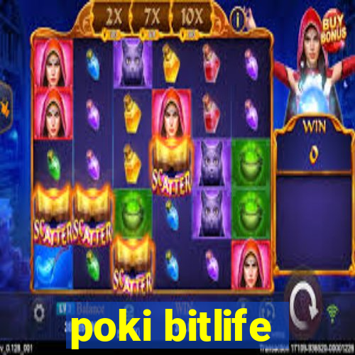 poki bitlife