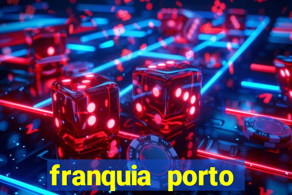 franquia porto seguro valor