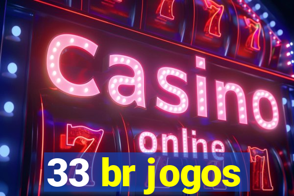 33 br jogos