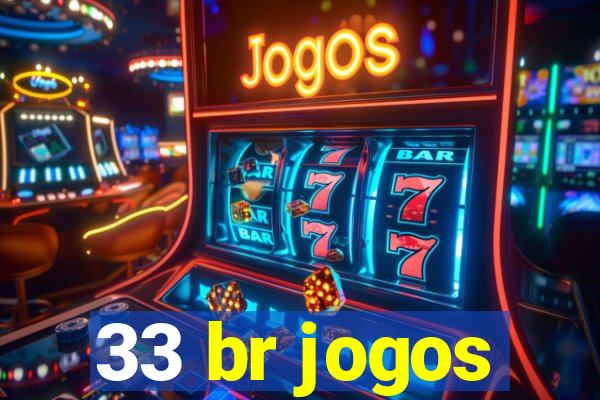 33 br jogos