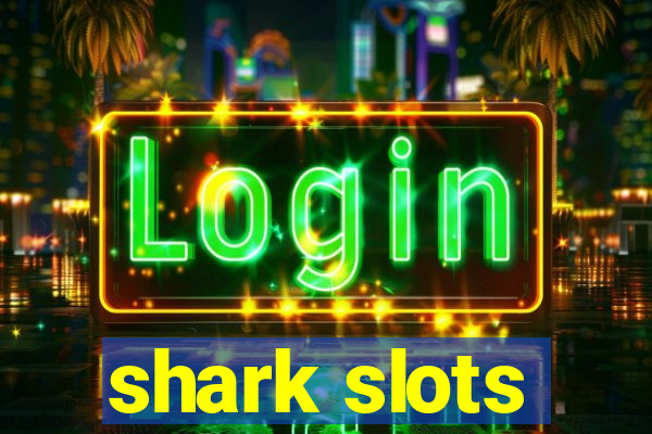 shark slots