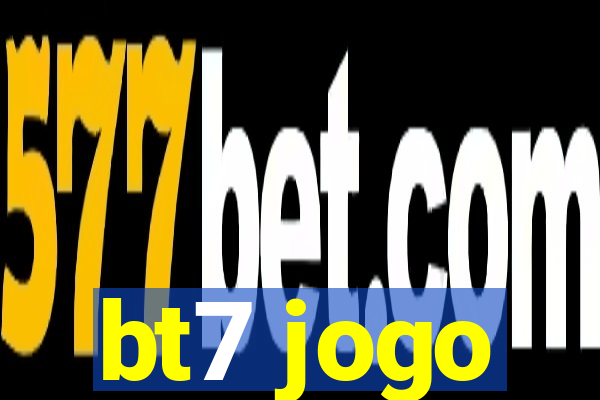 bt7 jogo