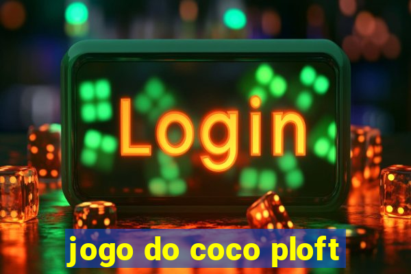 jogo do coco ploft