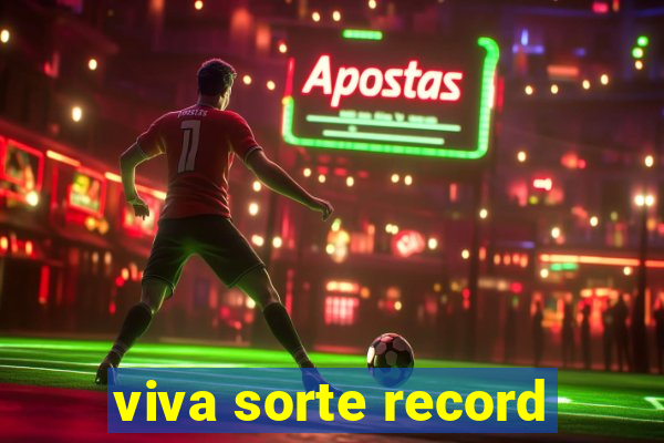 viva sorte record