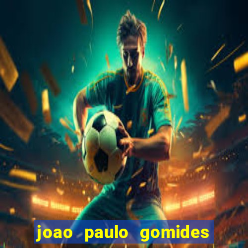 joao paulo gomides dos santos