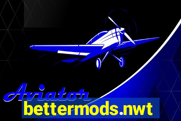 bettermods.nwt