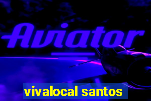 vivalocal santos