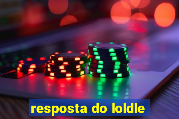 resposta do loldle