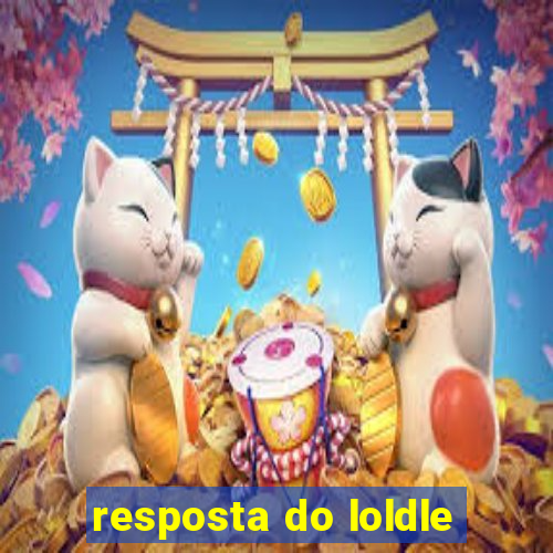 resposta do loldle