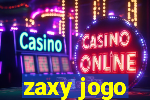 zaxy jogo