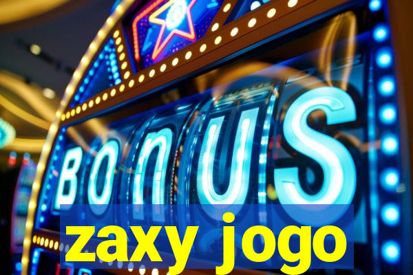 zaxy jogo