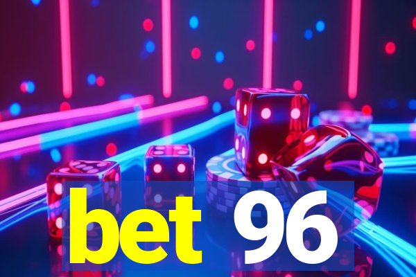 bet 96