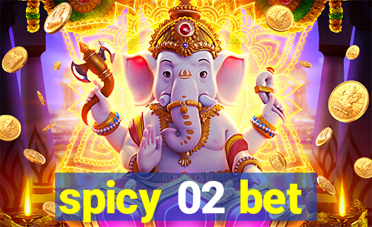 spicy 02 bet