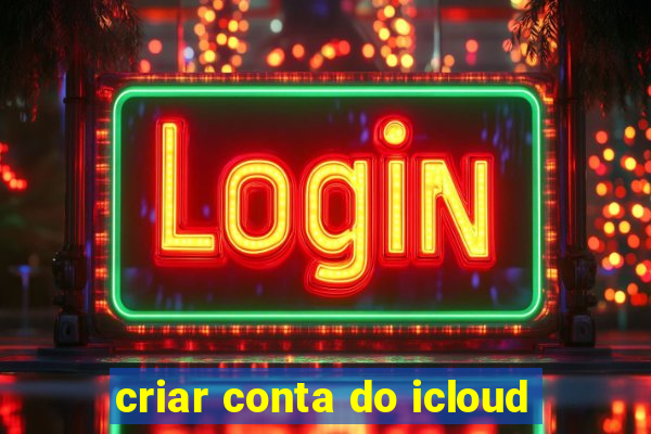 criar conta do icloud