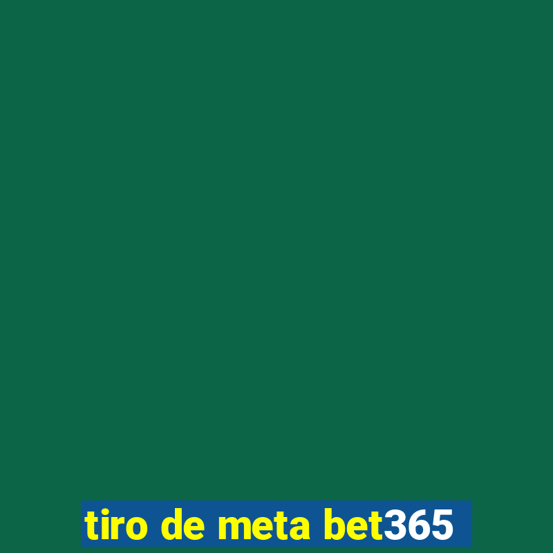 tiro de meta bet365