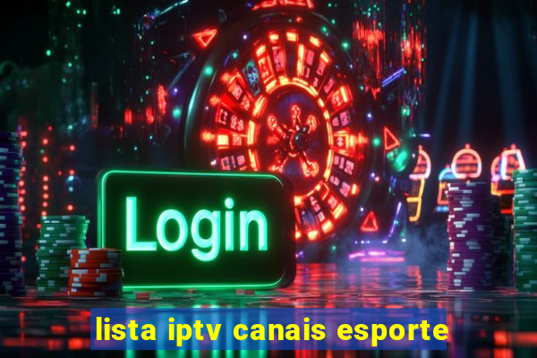 lista iptv canais esporte