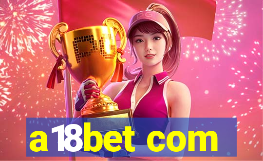 a18bet com