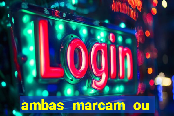 ambas marcam ou mais de 2.5