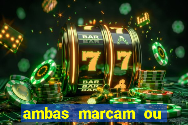 ambas marcam ou mais de 2.5