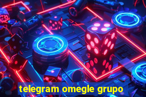 telegram omegle grupo