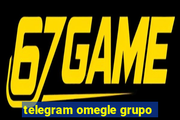 telegram omegle grupo