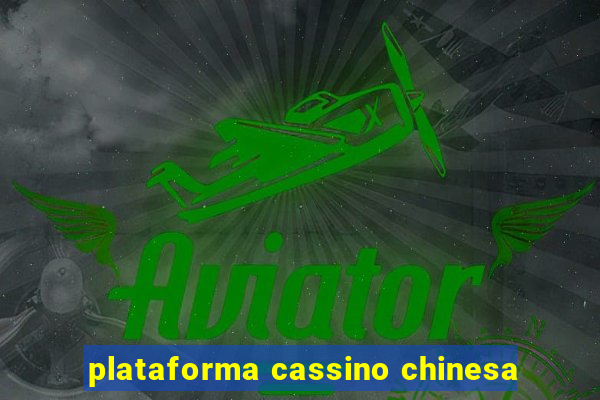 plataforma cassino chinesa