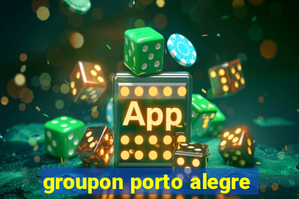 groupon porto alegre