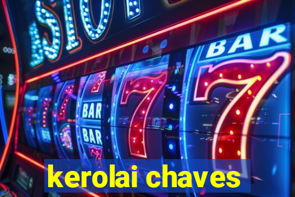 kerolai chaves