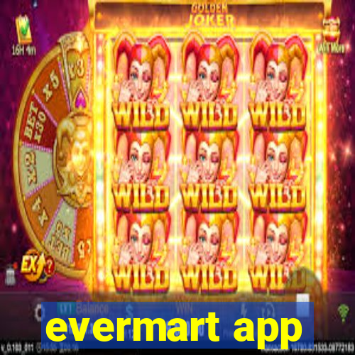 evermart app