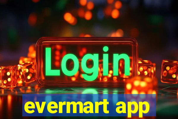 evermart app