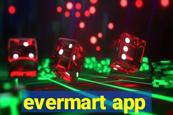 evermart app