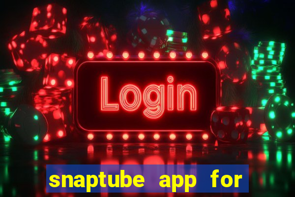 snaptube app for windows 7