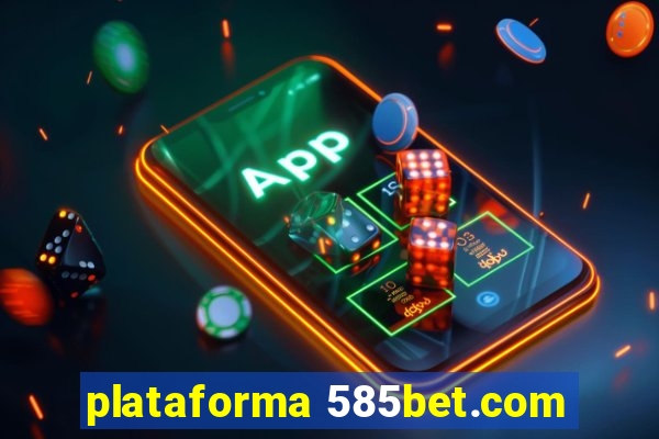 plataforma 585bet.com