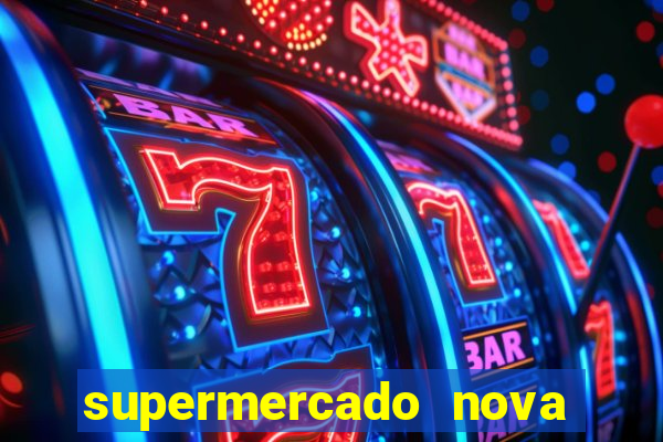 supermercado nova gera  o vila cisper