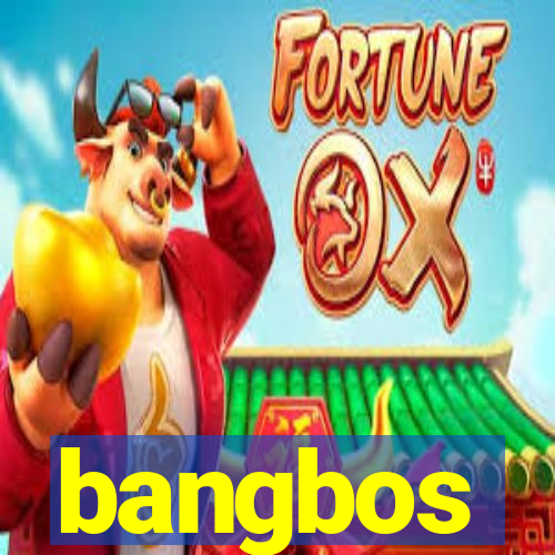 bangbos