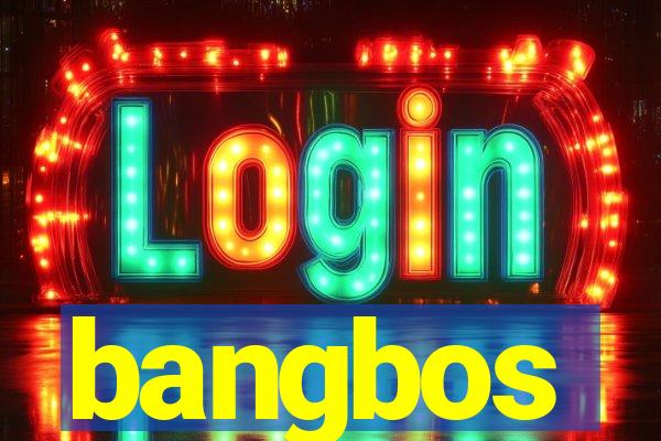 bangbos